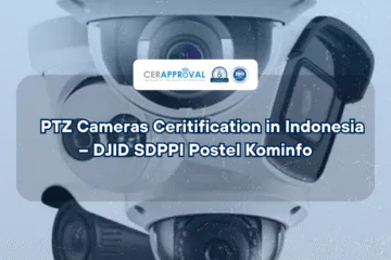 PTZ Camera Certification in Indonesia | SDPPI/DJID Guide Thumbnail